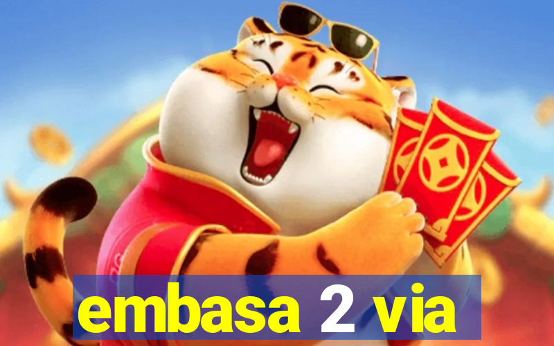 embasa 2 via